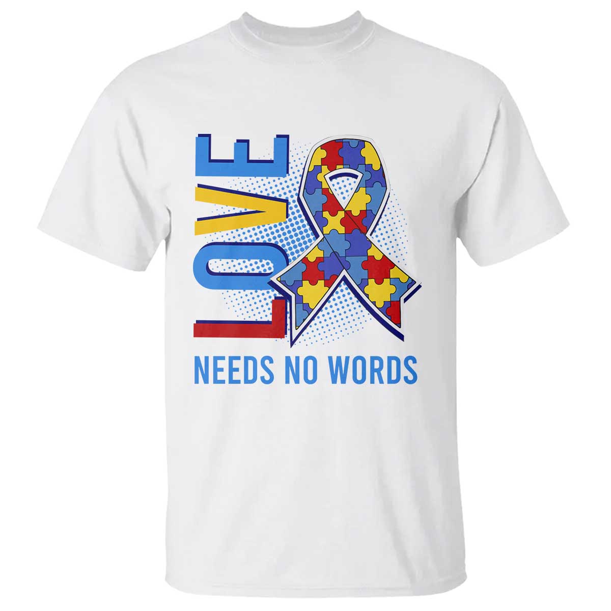 Autism Awareness T Shirt Love Needs No Words Puzzle Heart TS09 White Printyourwear