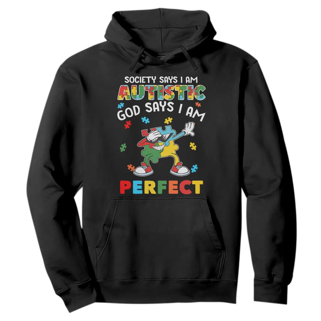 Autism Awareness Hoodie Society Says I'm Autistic God Says I'm Perfect Puzzle Dabbing TS09 Black Printyourwear
