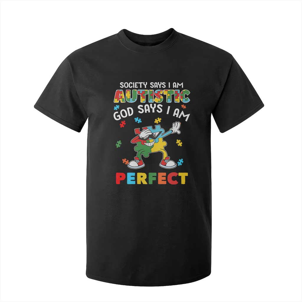Autism Awareness T Shirt For Kid Society Says I'm Autistic God Says I'm Perfect Puzzle Dabbing TS09 Black Printyourwear