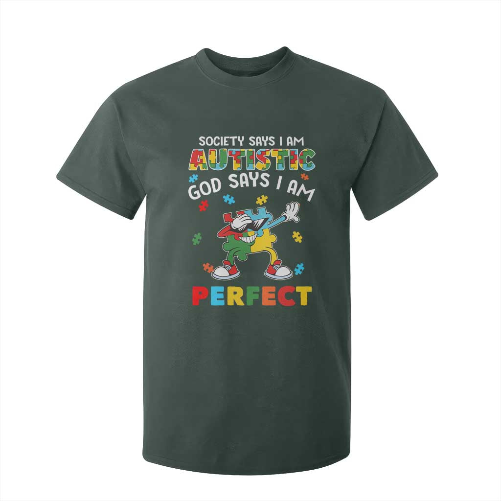 Autism Awareness T Shirt For Kid Society Says I'm Autistic God Says I'm Perfect Puzzle Dabbing TS09 Dark Forest Green Printyourwear