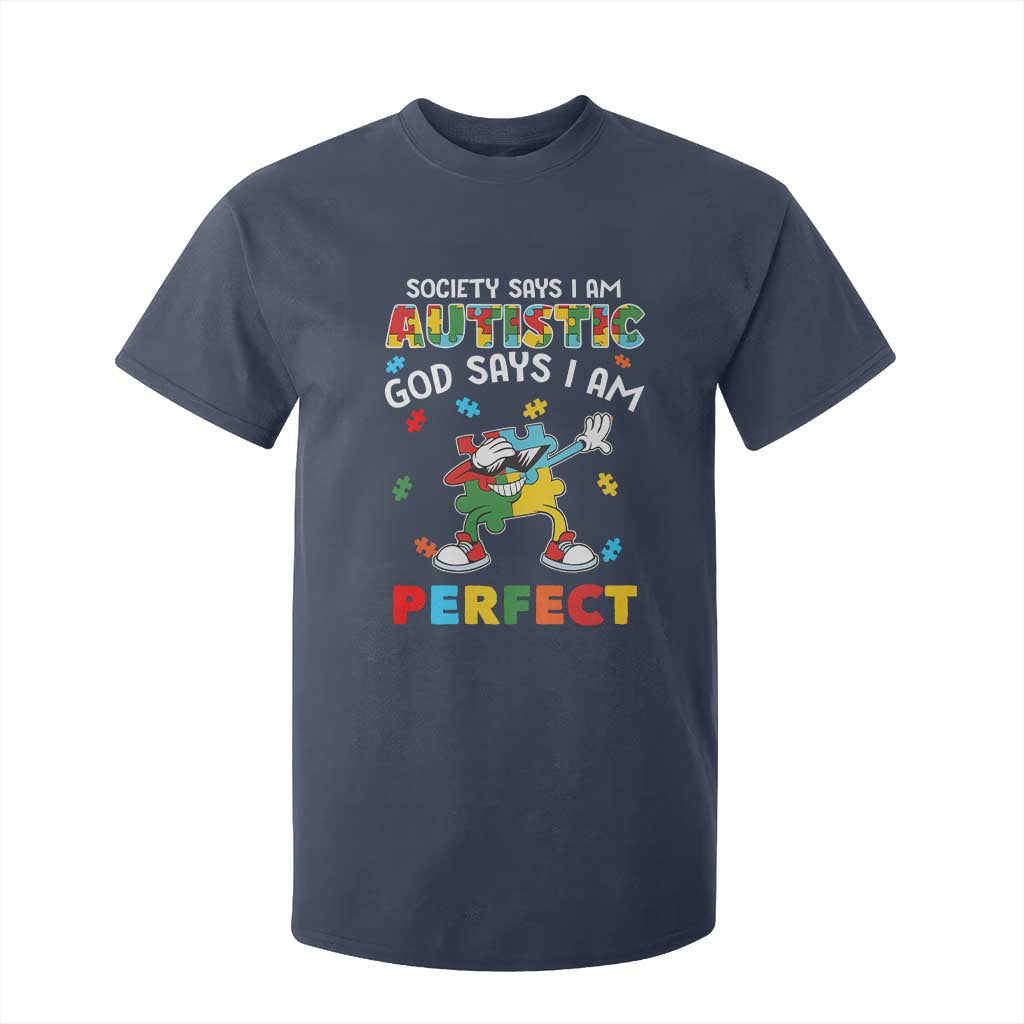 Autism Awareness T Shirt For Kid Society Says I'm Autistic God Says I'm Perfect Puzzle Dabbing TS09 Navy Printyourwear