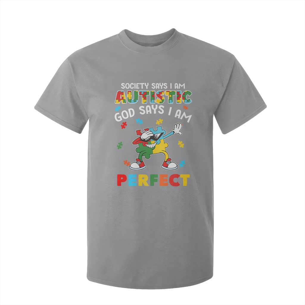 Autism Awareness T Shirt For Kid Society Says I'm Autistic God Says I'm Perfect Puzzle Dabbing TS09 Sport Gray Printyourwear