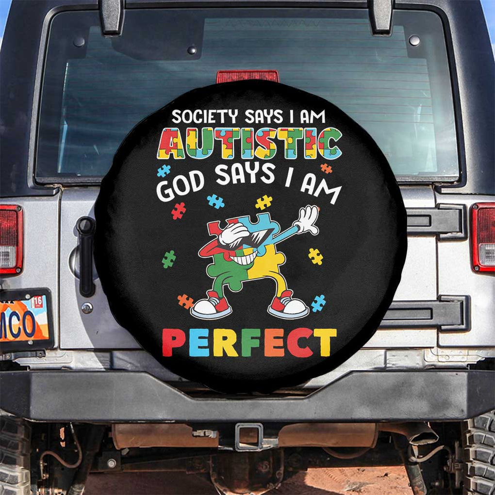 Autism Awareness Spare Tire Cover Society Says I'm Autistic God Says I'm Perfect Puzzle Dabbing TS09 No hole Black Print Your Wear