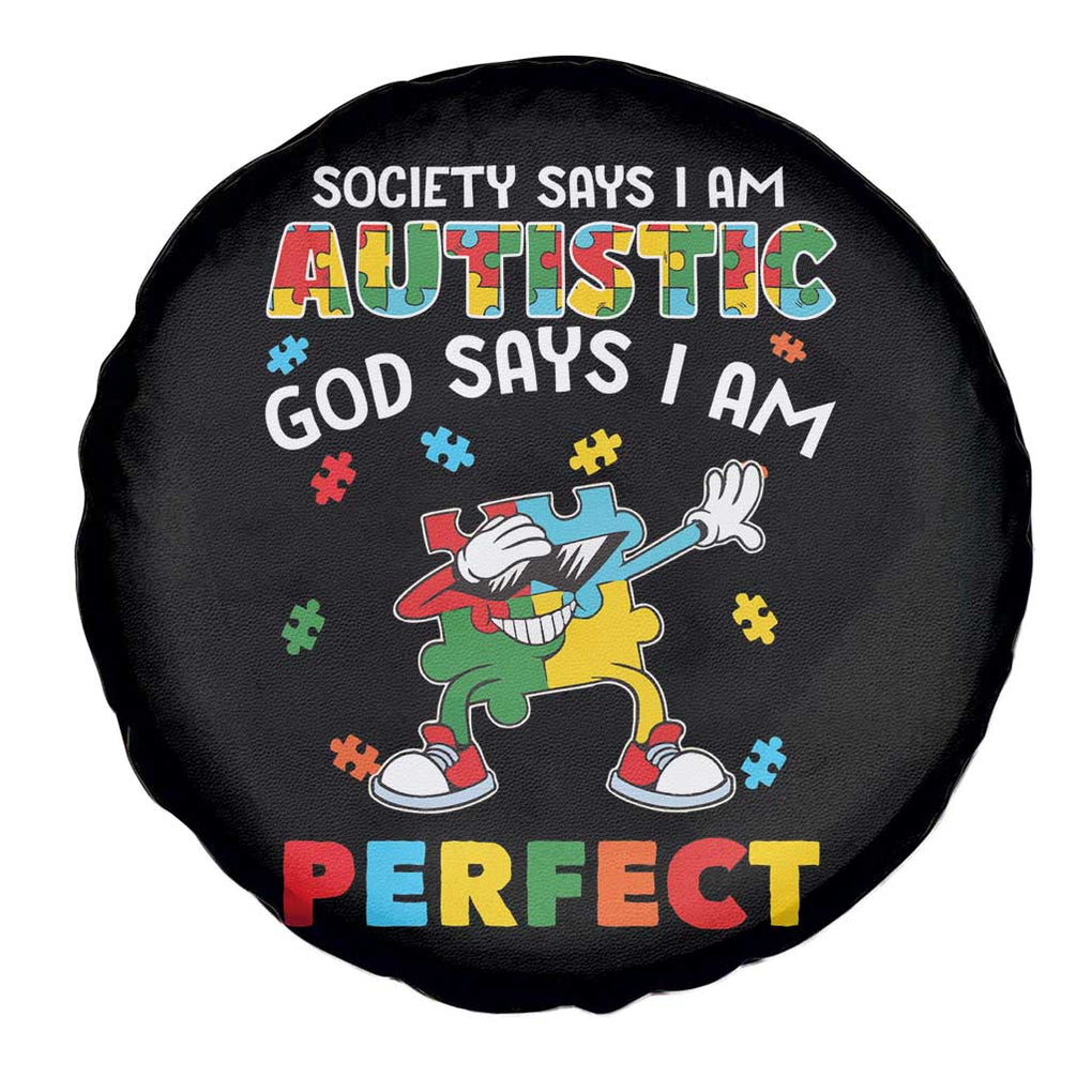 Autism Awareness Spare Tire Cover Society Says I'm Autistic God Says I'm Perfect Puzzle Dabbing TS09 Print Your Wear