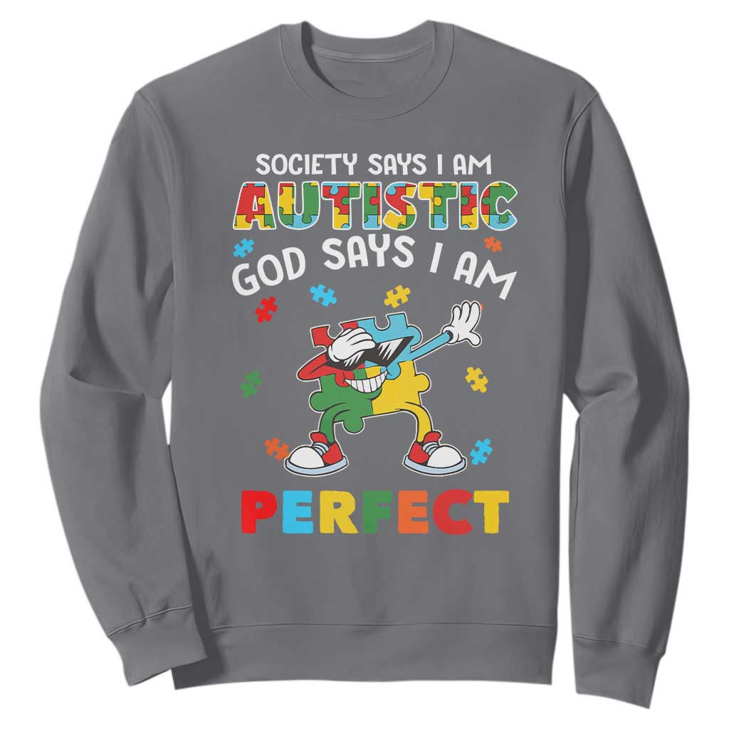 Autism Awareness Sweatshirt Society Says I'm Autistic God Says I'm Perfect Puzzle Dabbing TS09 Charcoal Printyourwear