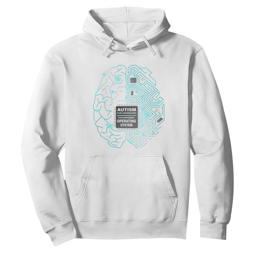 Autism Awareness Hoodie It's Not A Processing Error It's A Different Operating System Autistic TS09 White Printyourwear