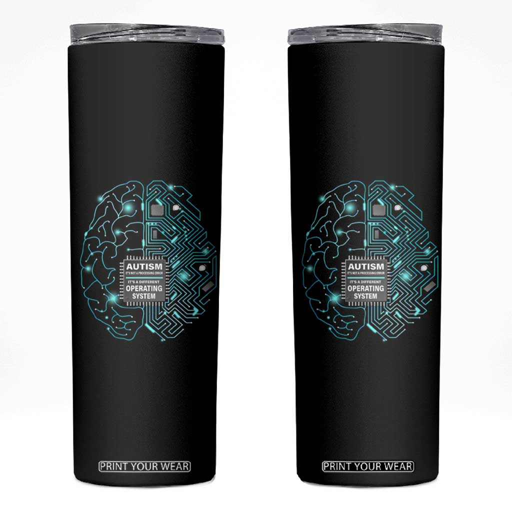 Autism Awareness Skinny Tumbler It's Not A Processing Error It's A Different Operating System Autistic TS09 Black Print Your Wear