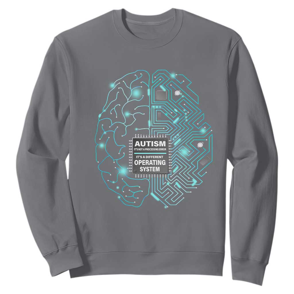 Autism Awareness Sweatshirt It's Not A Processing Error It's A Different Operating System Autistic TS09 Charcoal Printyourwear