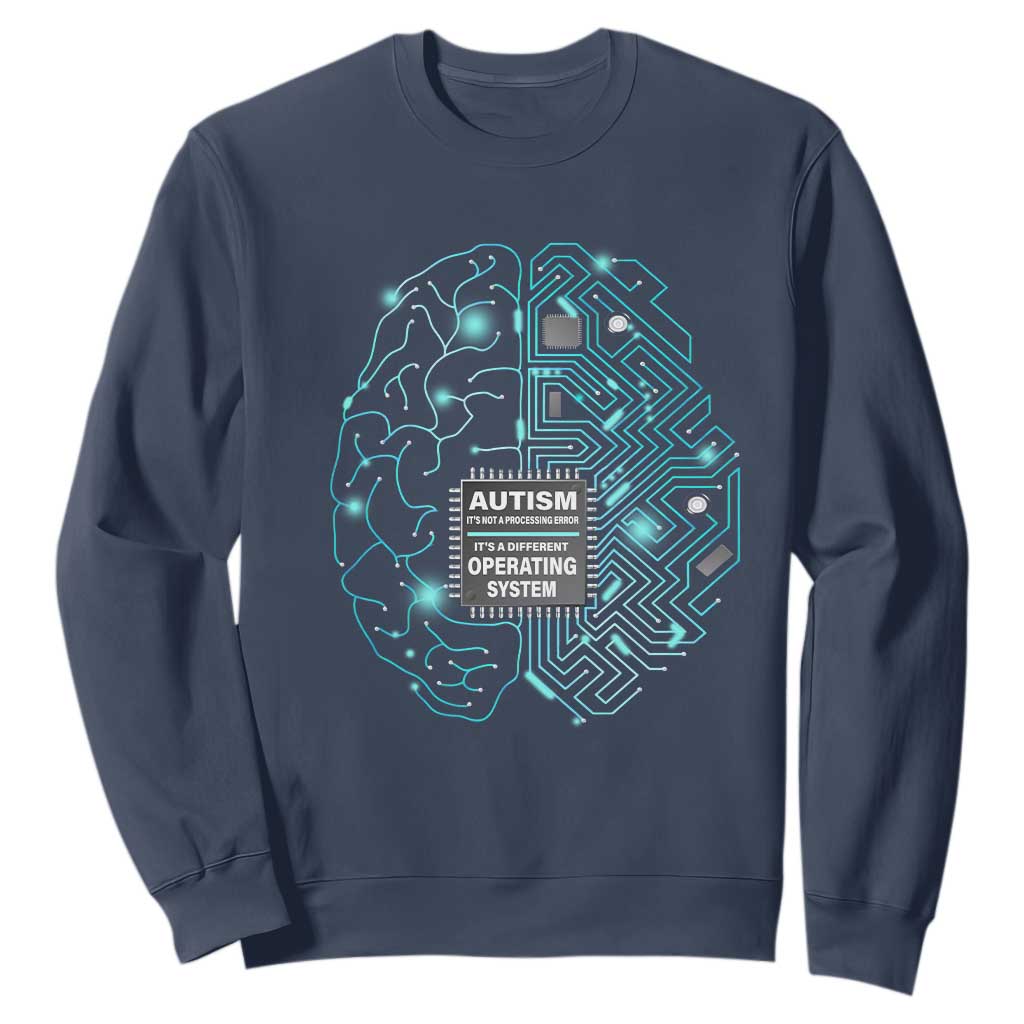 Autism Awareness Sweatshirt It's Not A Processing Error It's A Different Operating System Autistic TS09 Navy Printyourwear
