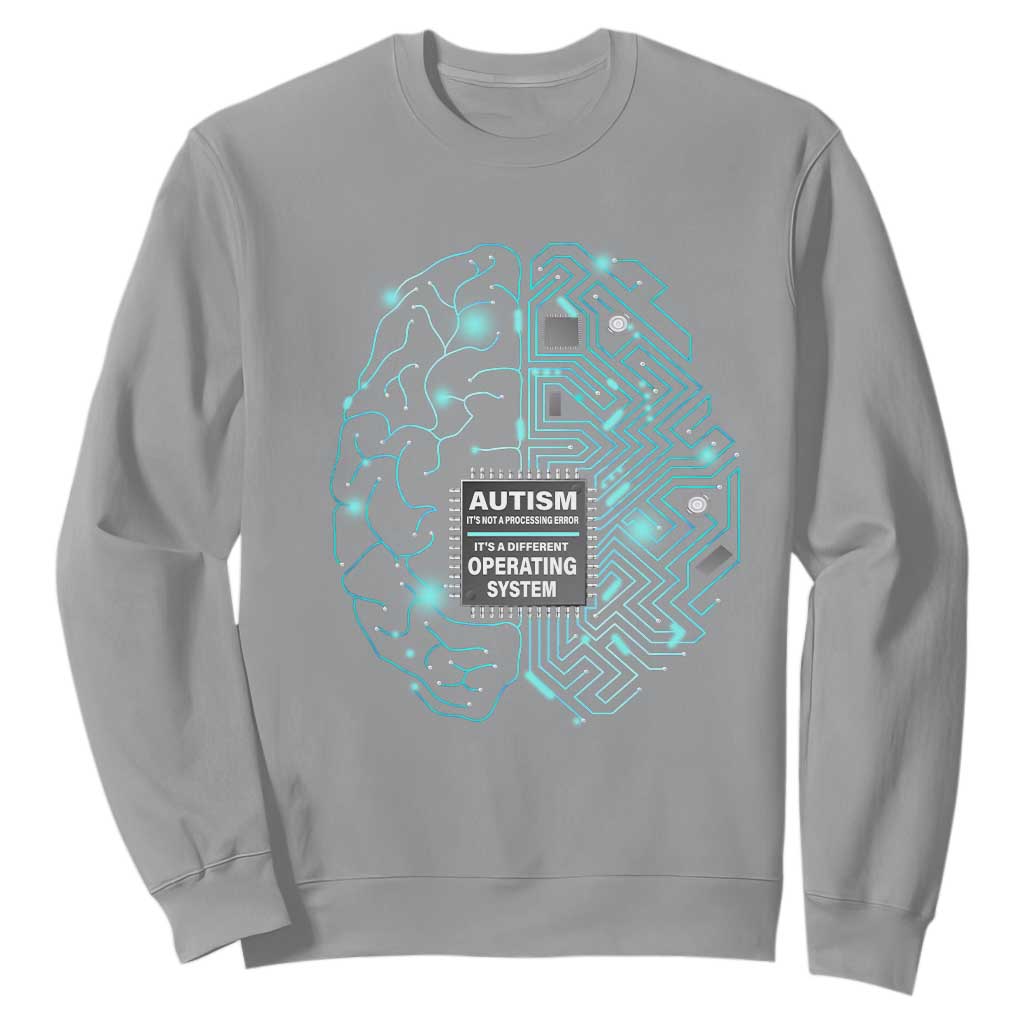 Autism Awareness Sweatshirt It's Not A Processing Error It's A Different Operating System Autistic TS09 Sport Gray Printyourwear