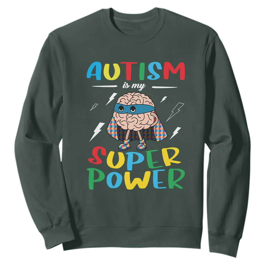Autistic Sweatshirt Autism Is My Super Power Superhero TS09 Dark Forest Green Printyourwear