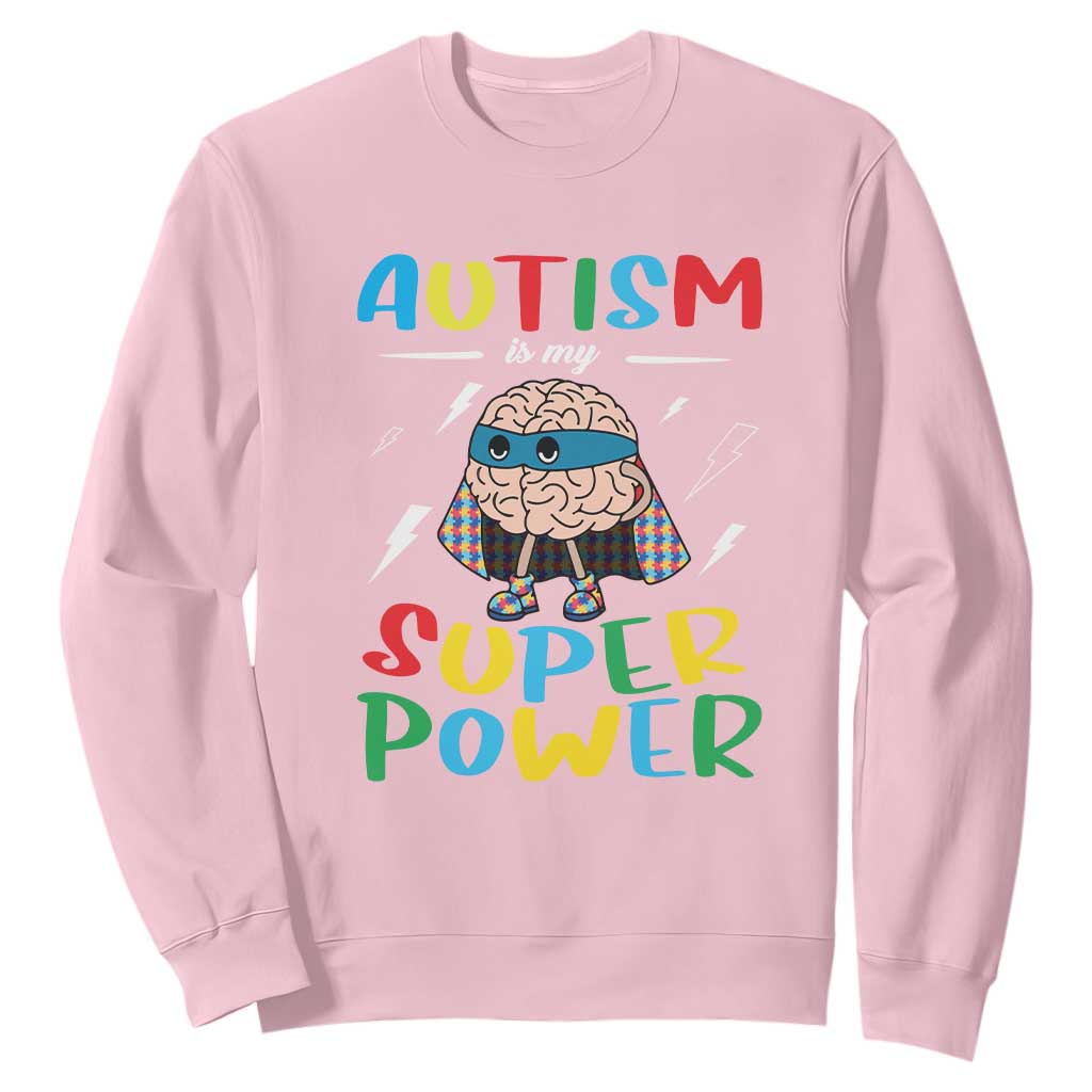 Autistic Sweatshirt Autism Is My Super Power Superhero TS09 Light Pink Printyourwear