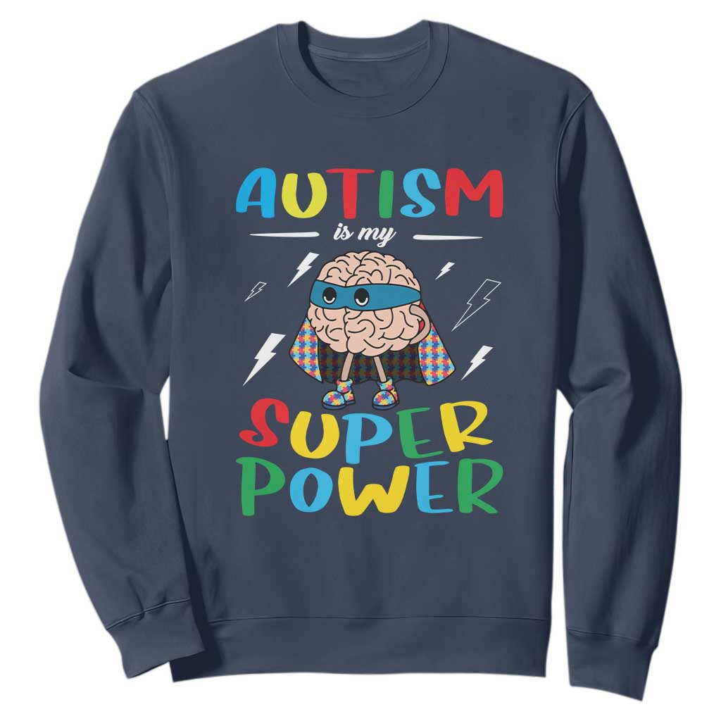 Autistic Sweatshirt Autism Is My Super Power Superhero TS09 Navy Printyourwear