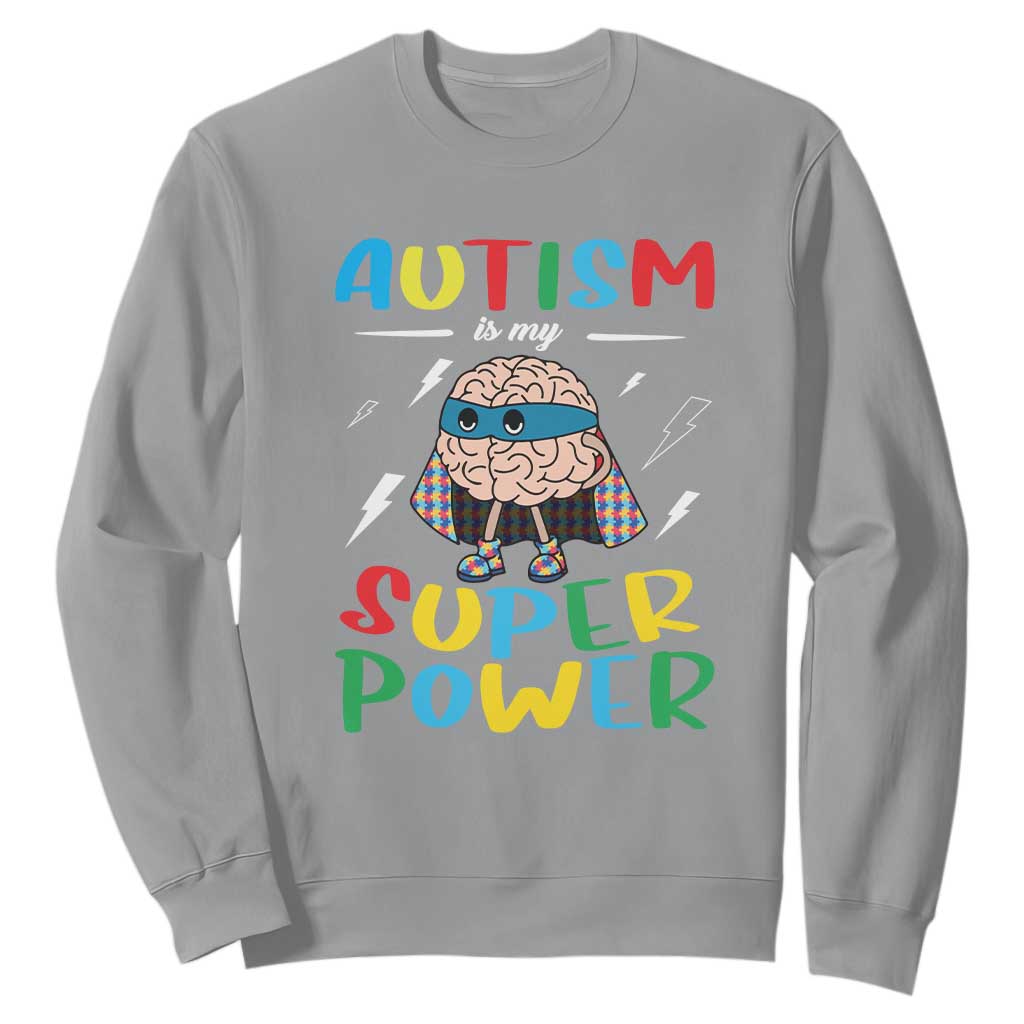 Autistic Sweatshirt Autism Is My Super Power Superhero TS09 Sport Gray Printyourwear