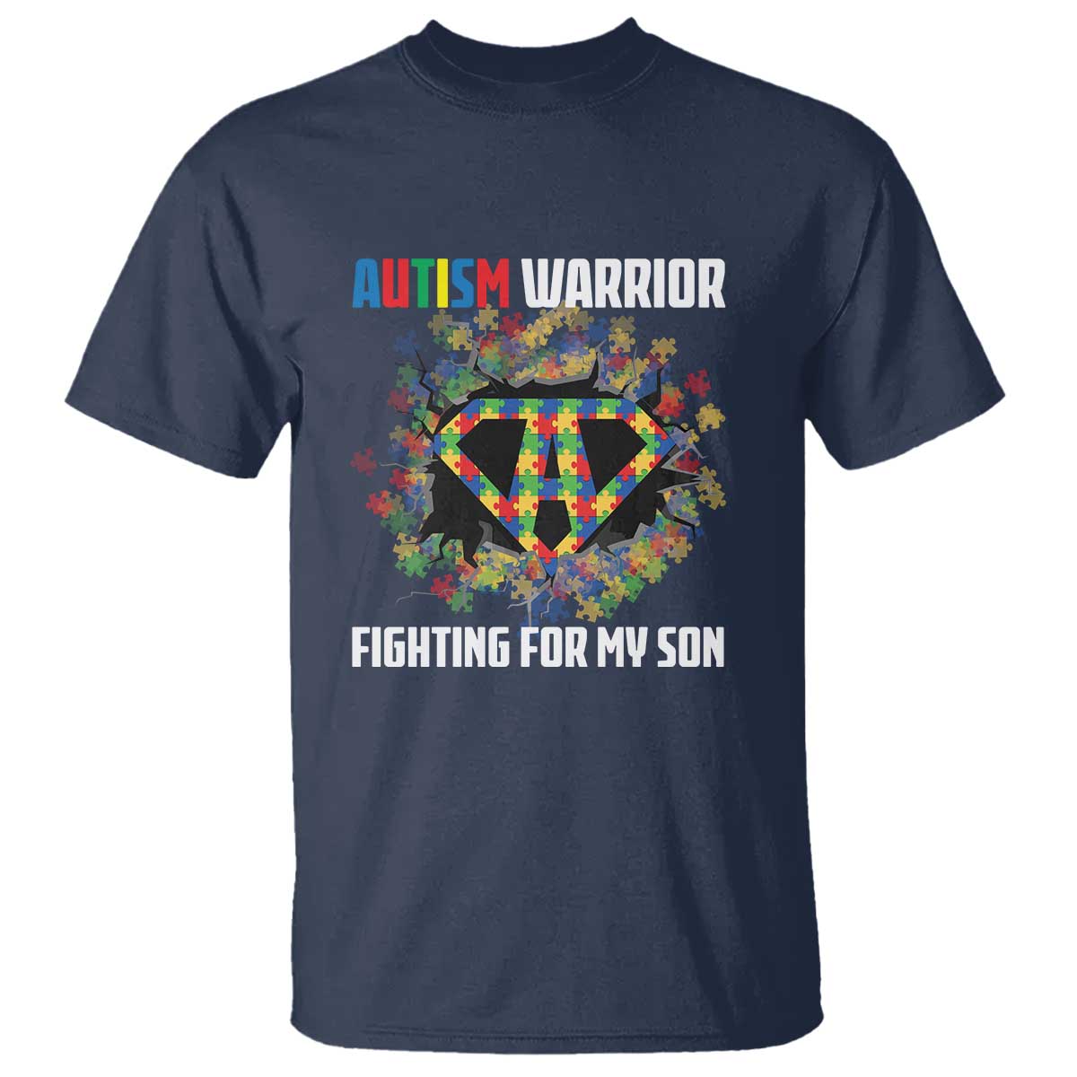 Autism Warrior Fighting For My Son Mom Dad Parents T Shirt TS09 Navy Printyourwear