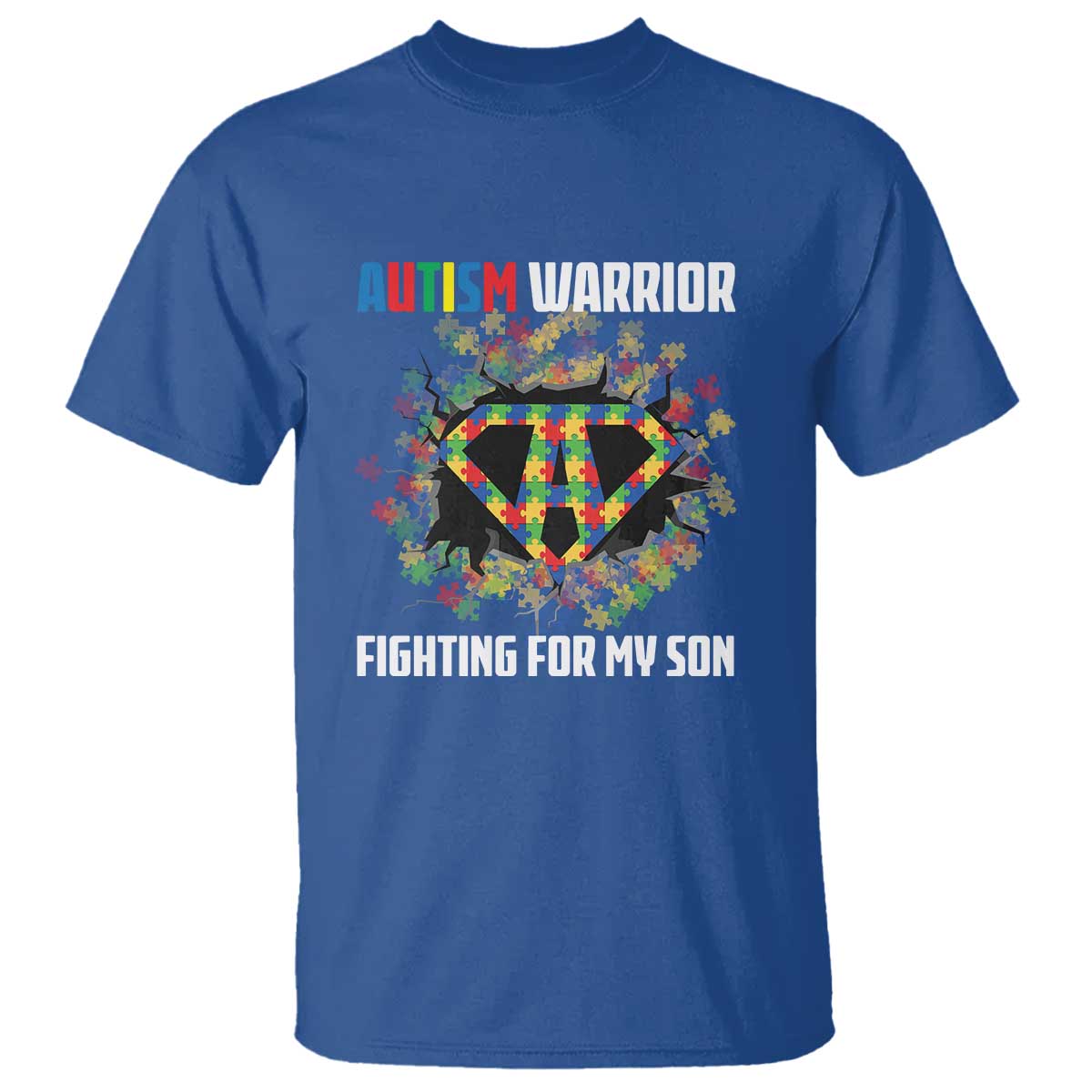 Autism Warrior Fighting For My Son Mom Dad Parents T Shirt TS09 Royal Blue Printyourwear