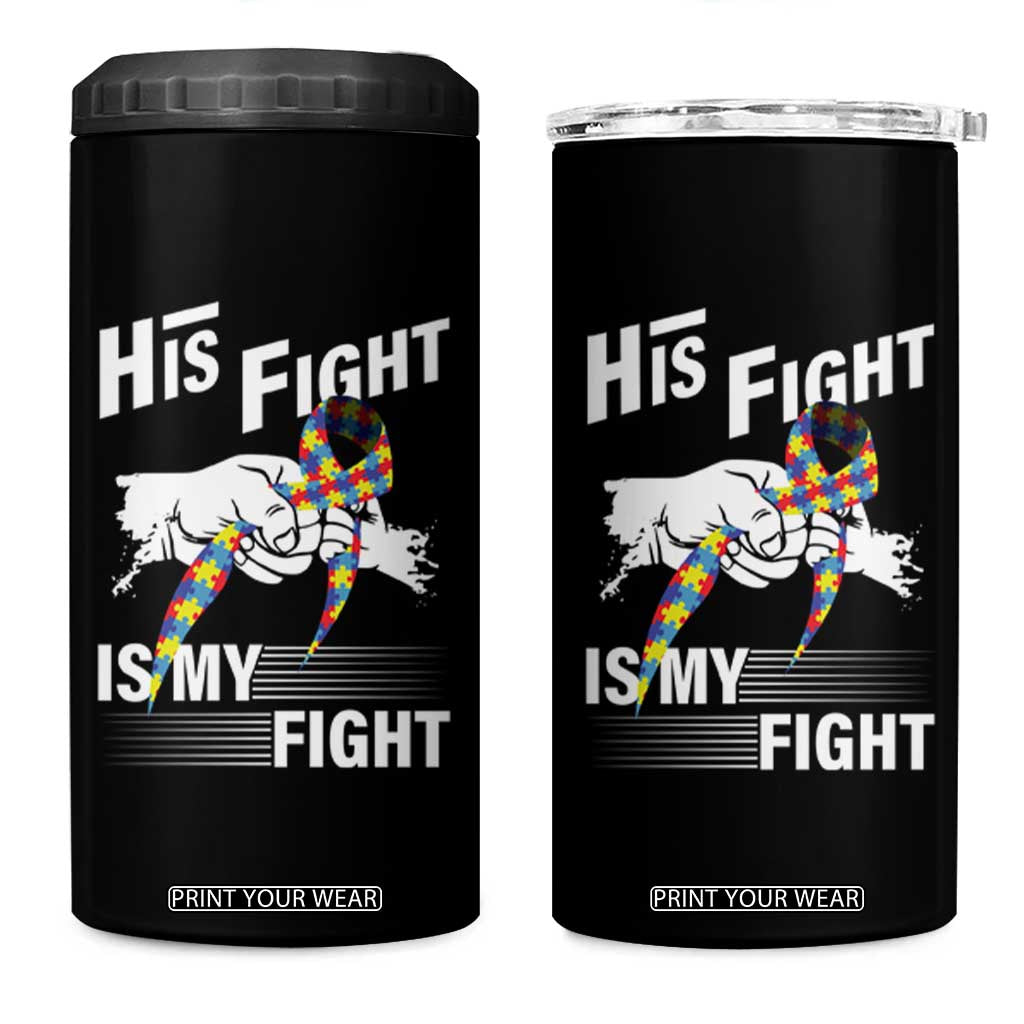 Autism Awareness 4 in 1 Can Cooler Tumbler His Fight Is My Fight Dad Grandpa Support TS09 One Size: 16 oz Black Print Your Wear