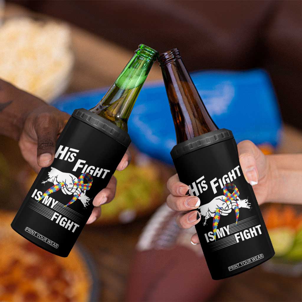 Autism Awareness 4 in 1 Can Cooler Tumbler His Fight Is My Fight Dad Grandpa Support TS09 Print Your Wear
