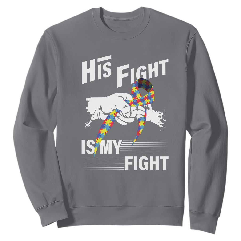Autism Awareness Sweatshirt His Fight Is My Fight Dad Grandpa Support TS09 Charcoal Printyourwear
