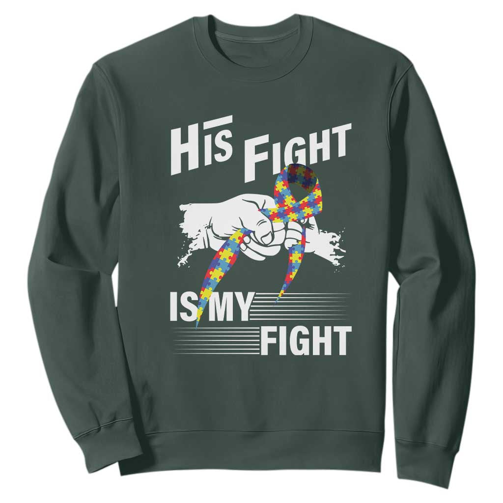 Autism Awareness Sweatshirt His Fight Is My Fight Dad Grandpa Support TS09 Dark Forest Green Printyourwear