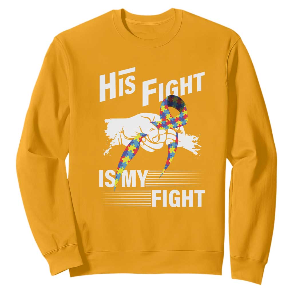 Autism Awareness Sweatshirt His Fight Is My Fight Dad Grandpa Support TS09 Gold Printyourwear