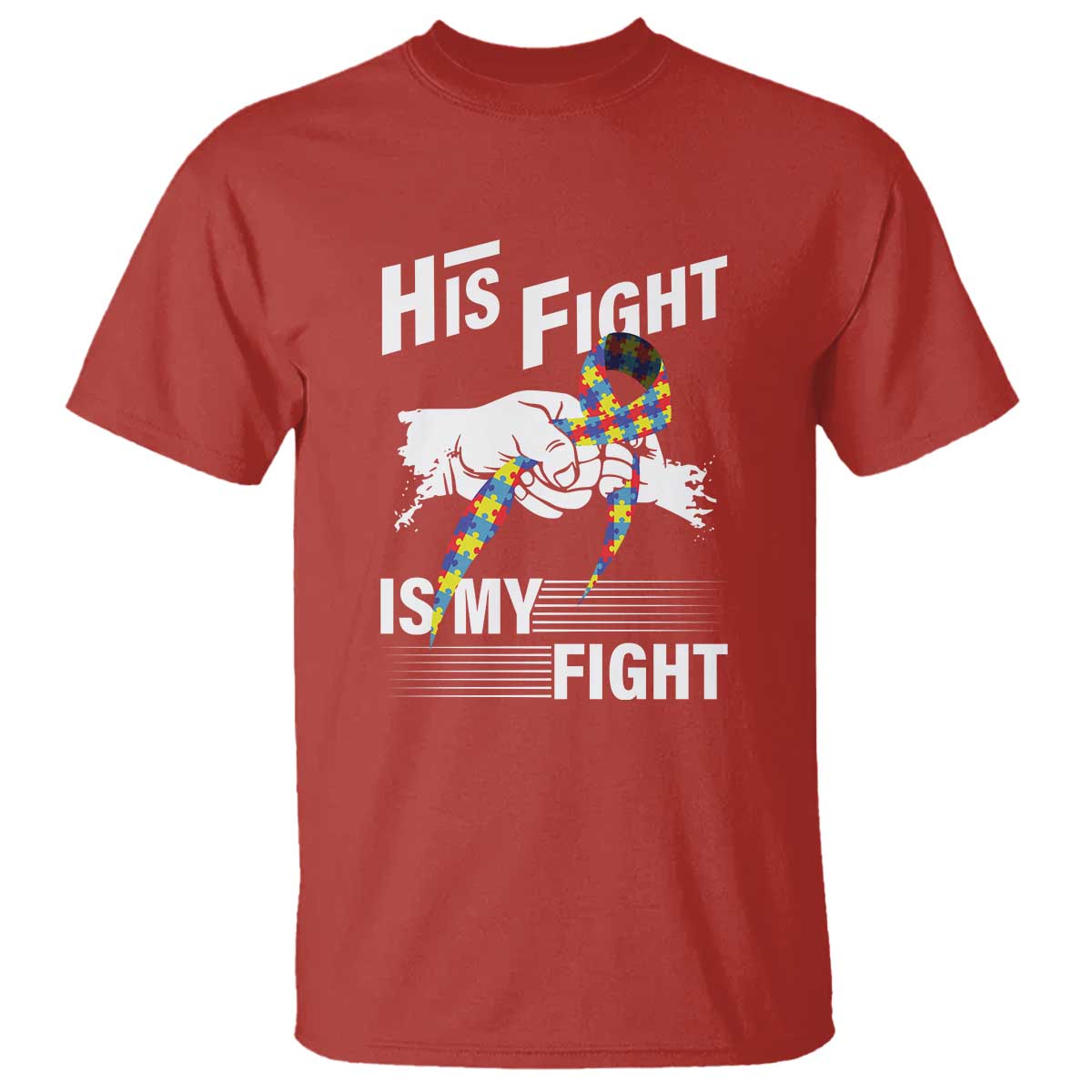 Autism Awareness T Shirt His Fight Is My Fight Dad Grandpa Support TS09 Red Printyourwear