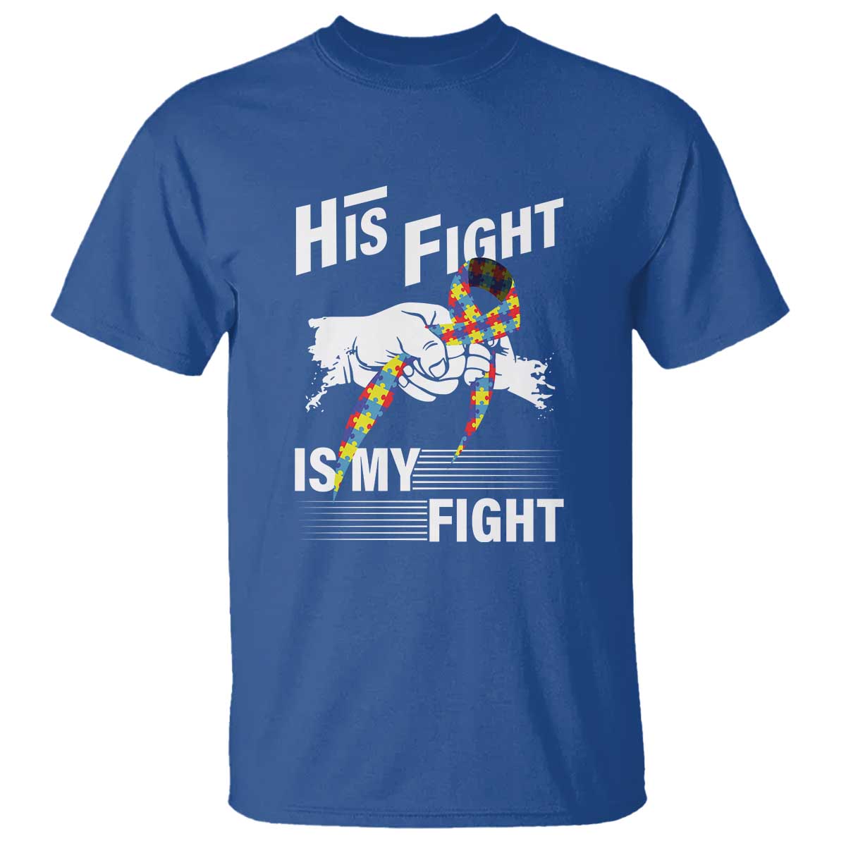 Autism Awareness T Shirt His Fight Is My Fight Dad Grandpa Support TS09 Royal Blue Printyourwear