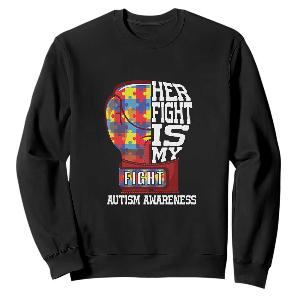 Autism Awareness Sweatshirt Her Fight Is My Fight Mom Dad Parents Support TS09 Black Printyourwear