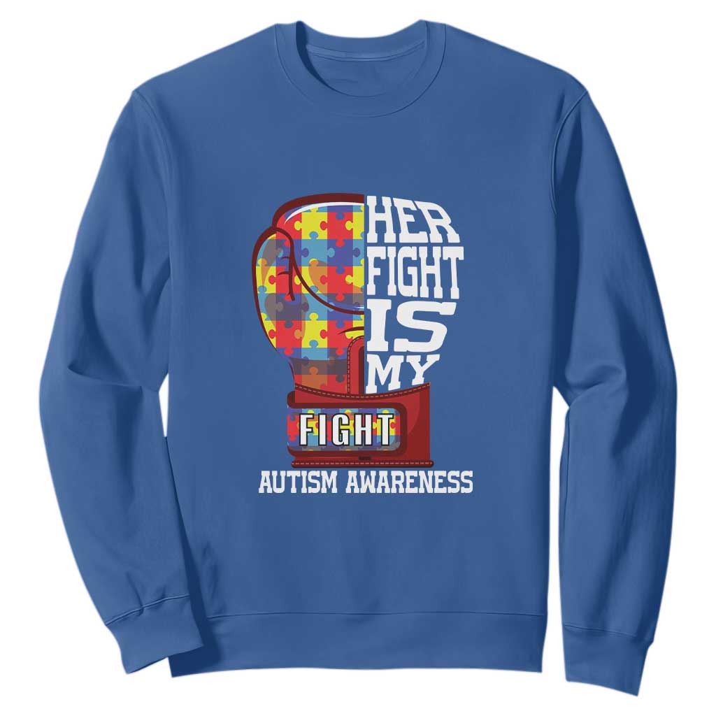 Autism Awareness Sweatshirt Her Fight Is My Fight Mom Dad Parents Support TS09 Royal Blue Printyourwear