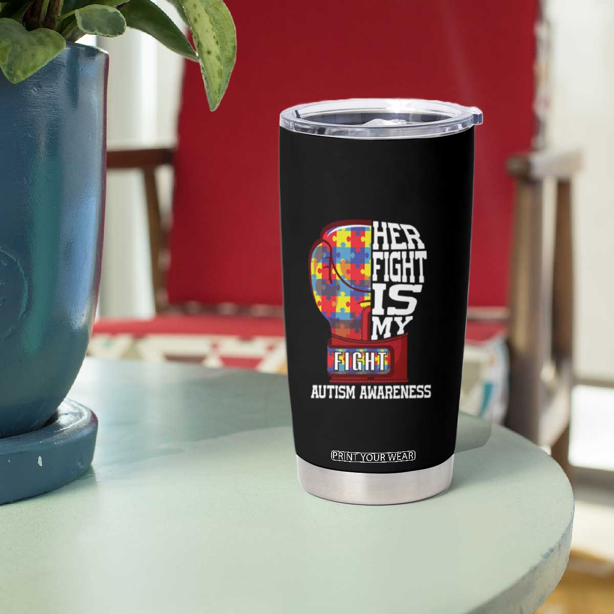 Autism Awareness Tumbler Cup Her Fight Is My Fight Mom Dad Parents Support TS09 Print Your Wear