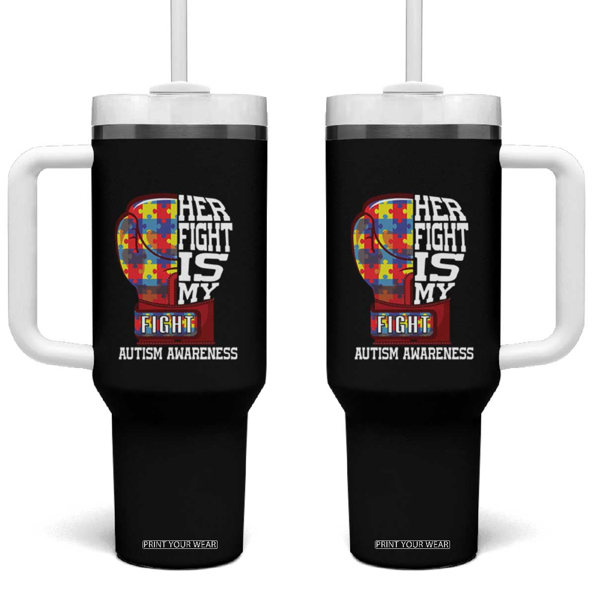 Autism Awareness Tumbler With Handle Her Fight Is My Fight Mom Dad Parents Support TS09 One Size: 40 oz Black Print Your Wear