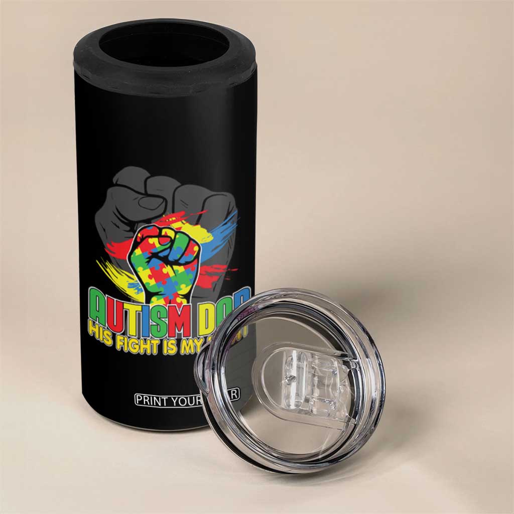 Autism Awareness 4 in 1 Can Cooler Tumbler His Fight Is My Fight Dad Support TS09 Print Your Wear