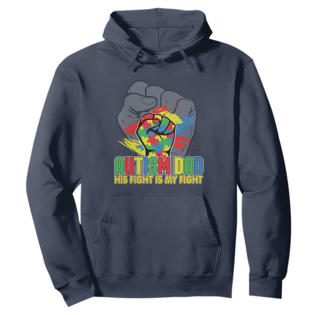 Autism Awareness Hoodie His Fight Is My Fight Dad Support TS09 Navy Printyourwear