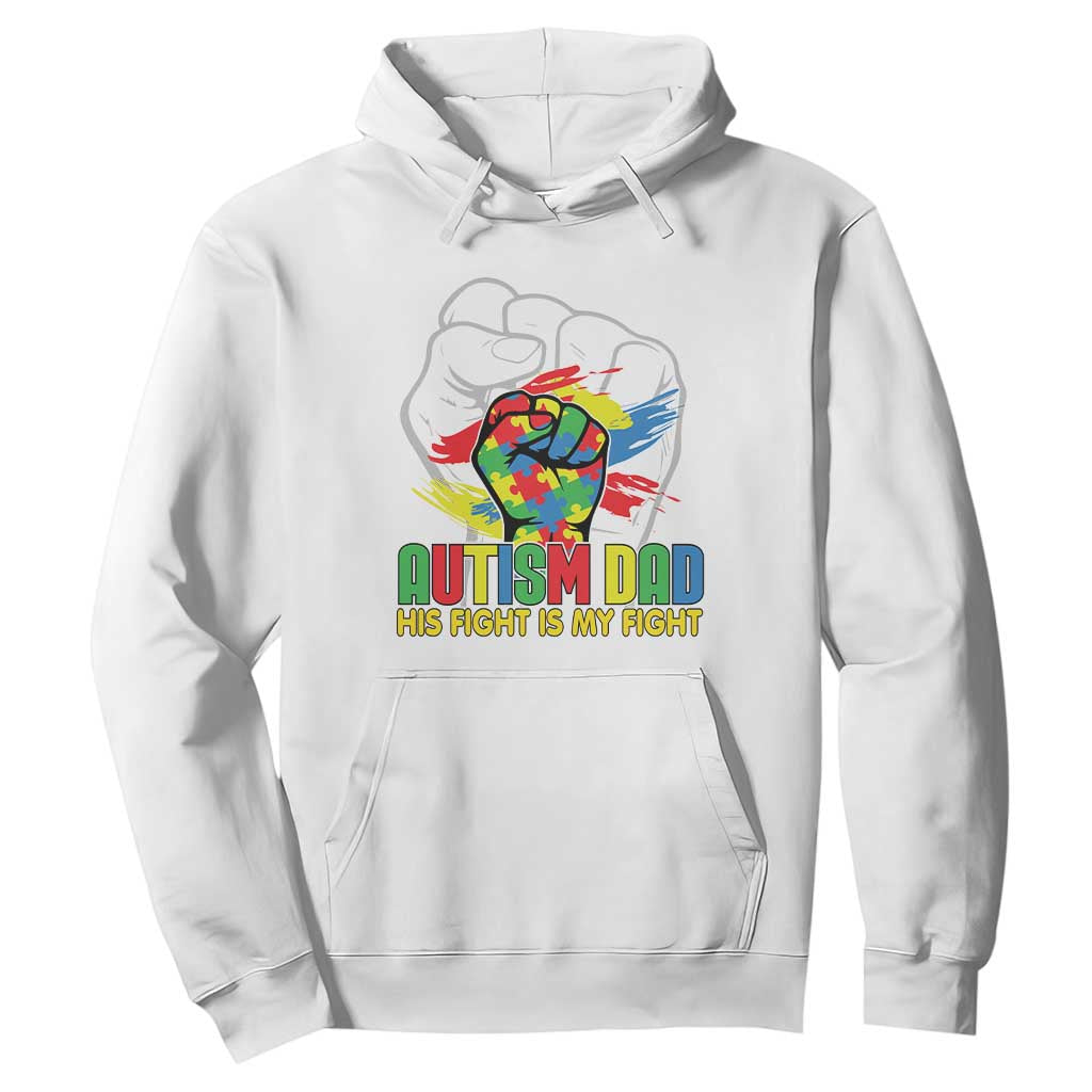 Autism Awareness Hoodie His Fight Is My Fight Dad Support TS09 White Printyourwear