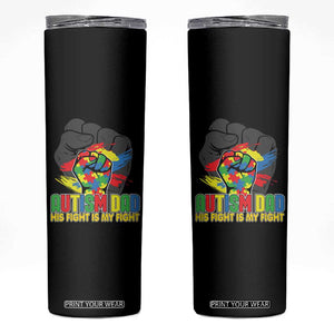 Autism Awareness Skinny Tumbler His Fight Is My Fight Dad Support TS09 Black Print Your Wear