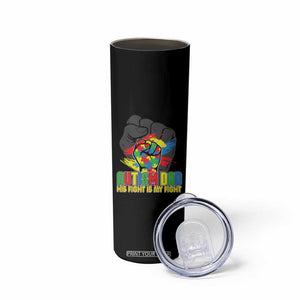 Autism Awareness Skinny Tumbler His Fight Is My Fight Dad Support TS09 Print Your Wear