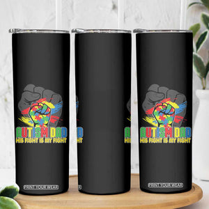 Autism Awareness Skinny Tumbler His Fight Is My Fight Dad Support TS09 Print Your Wear
