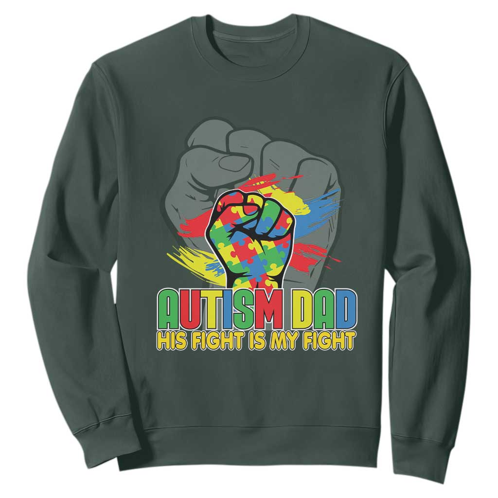 Autism Awareness Sweatshirt His Fight Is My Fight Dad Support TS09 Dark Forest Green Printyourwear