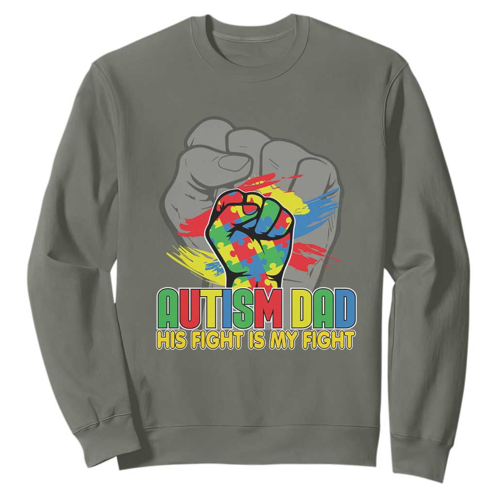 Autism Awareness Sweatshirt His Fight Is My Fight Dad Support TS09 Military Green Printyourwear