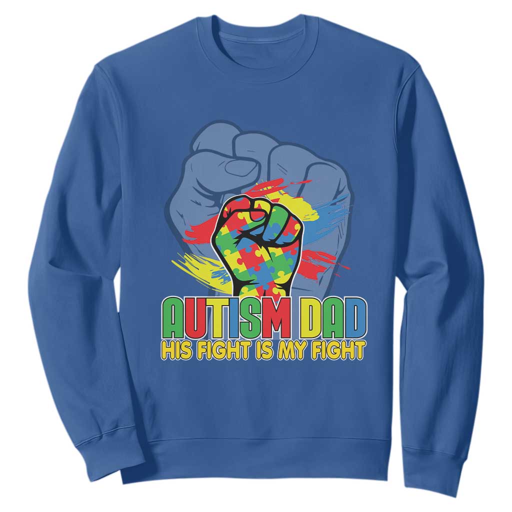 Autism Awareness Sweatshirt His Fight Is My Fight Dad Support TS09 Royal Blue Printyourwear
