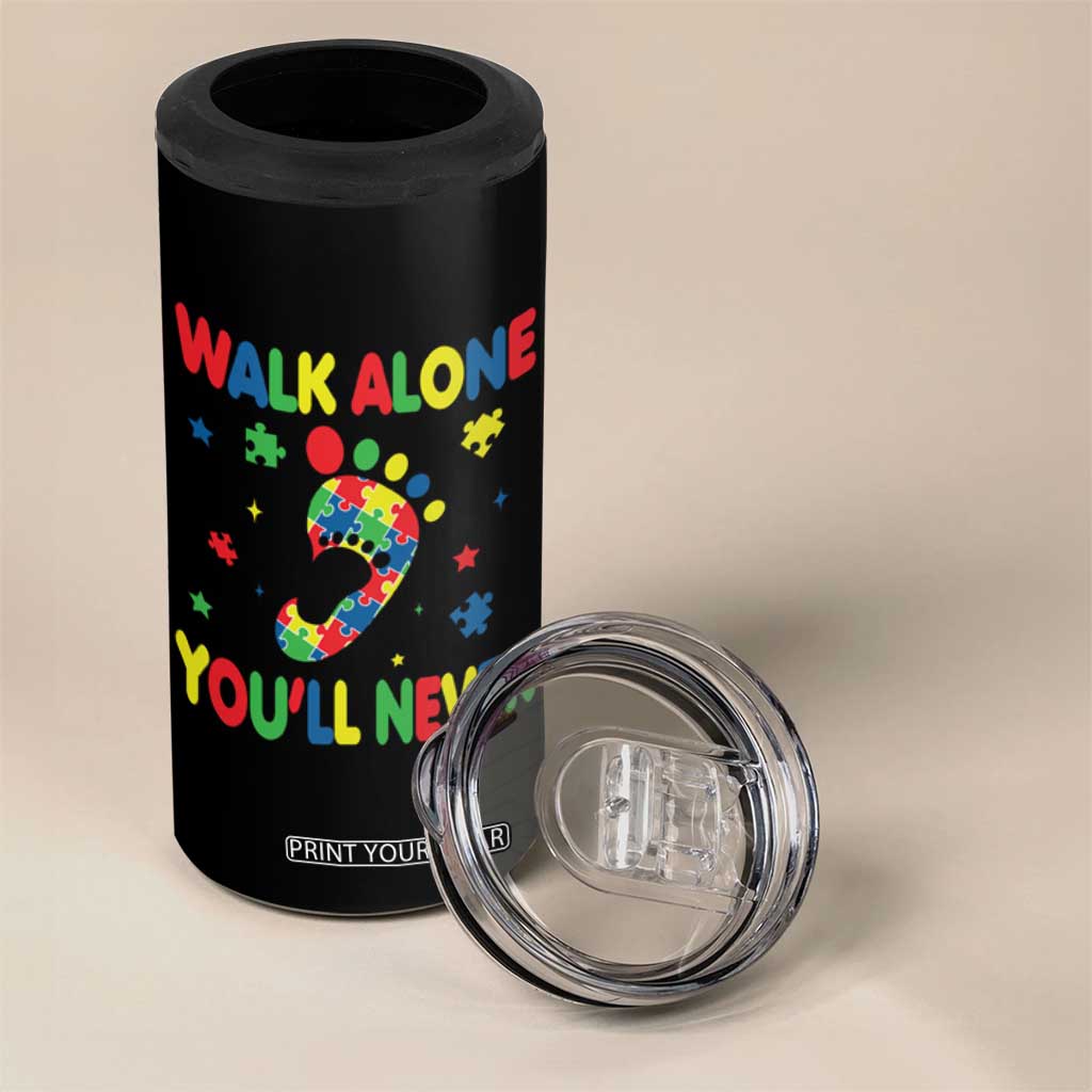 Autism Awareness 4 in 1 Can Cooler Tumbler You'll Never Walk Alone Dad Mom Parents Support TS09 Print Your Wear