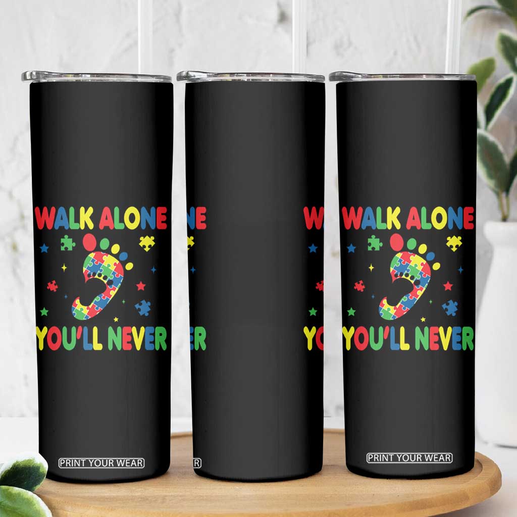 Autism Awareness Skinny Tumbler You'll Never Walk Alone Dad Mom Parents Support TS09 Print Your Wear