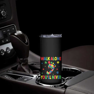 Autism Awareness Skinny Tumbler You'll Never Walk Alone Dad Mom Parents Support TS09 Print Your Wear