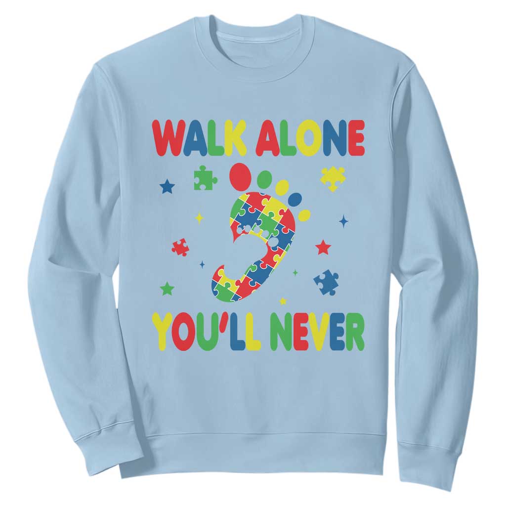 Autism Awareness Sweatshirt You'll Never Walk Alone Dad Mom Parents Support TS09 Light Blue Printyourwear