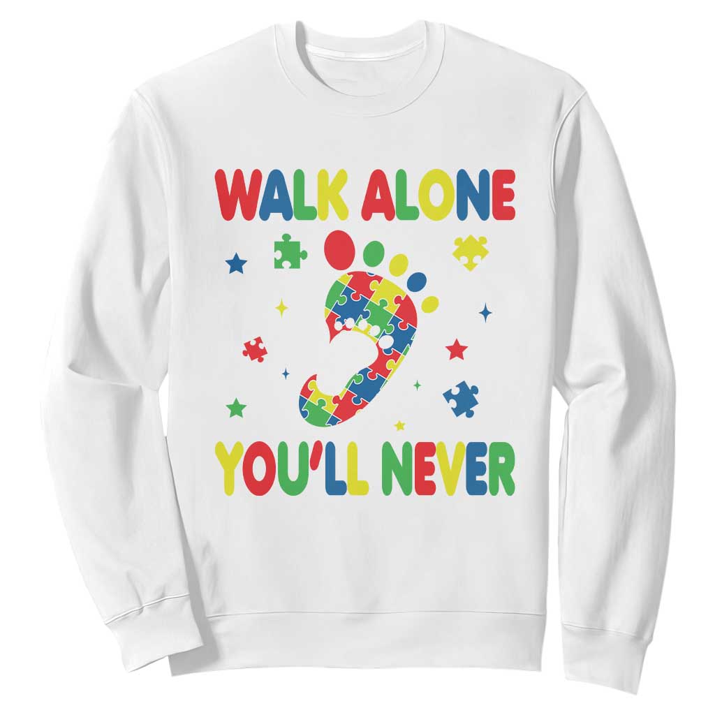 Autism Awareness Sweatshirt You'll Never Walk Alone Dad Mom Parents Support TS09 White Printyourwear