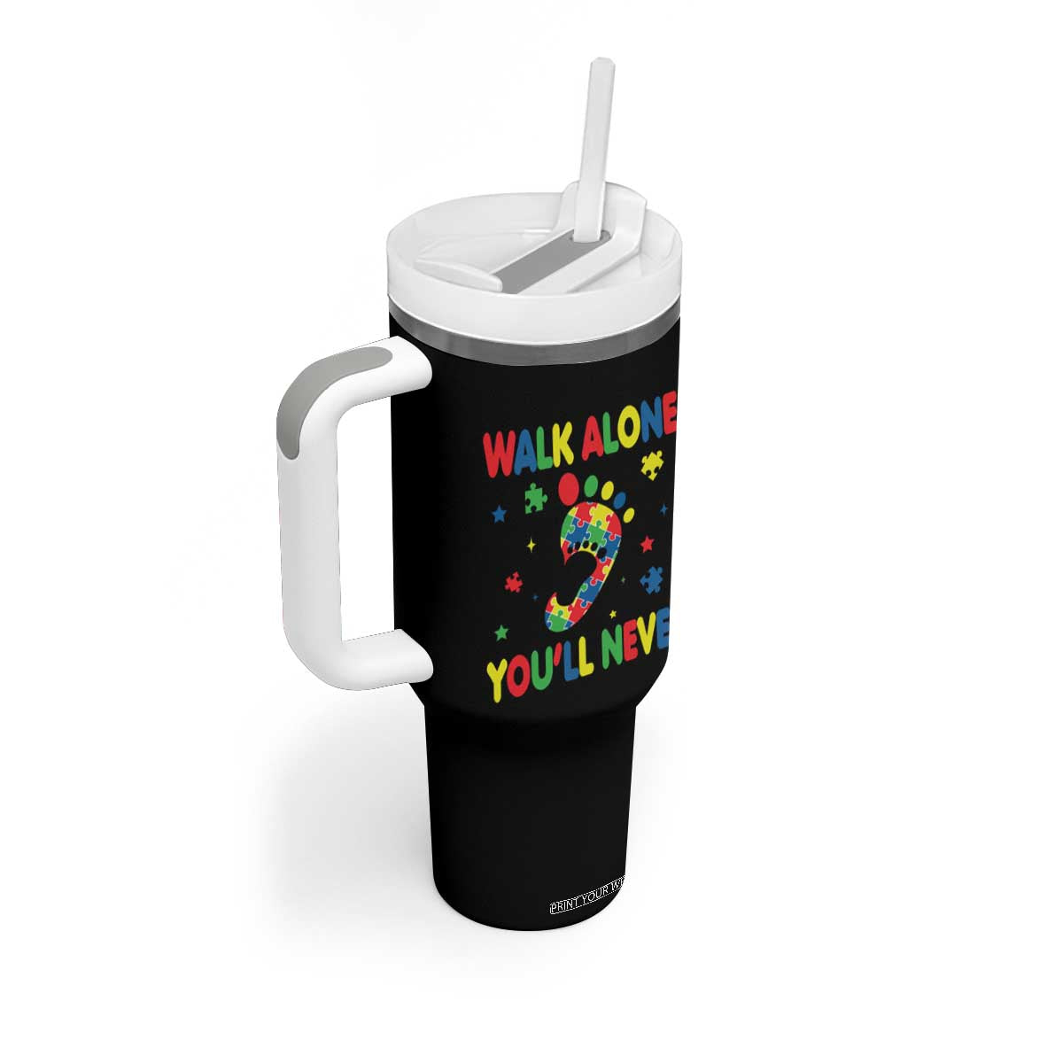 Autism Awareness Tumbler With Handle You'll Never Walk Alone Dad Mom Parents Support TS09 Print Your Wear