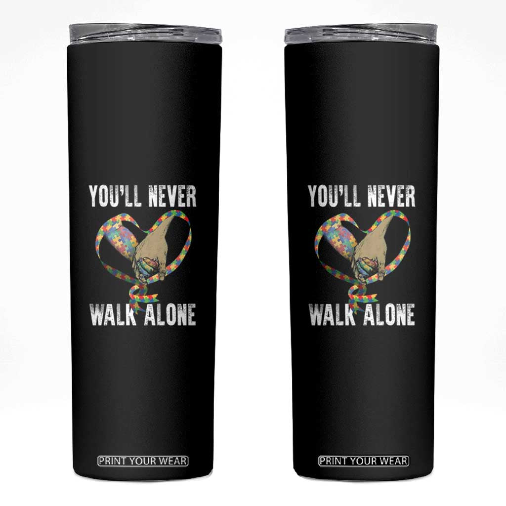 Autism Awareness Skinny Tumbler You'll Never Walk Alone Dad Support TS09 Black Print Your Wear