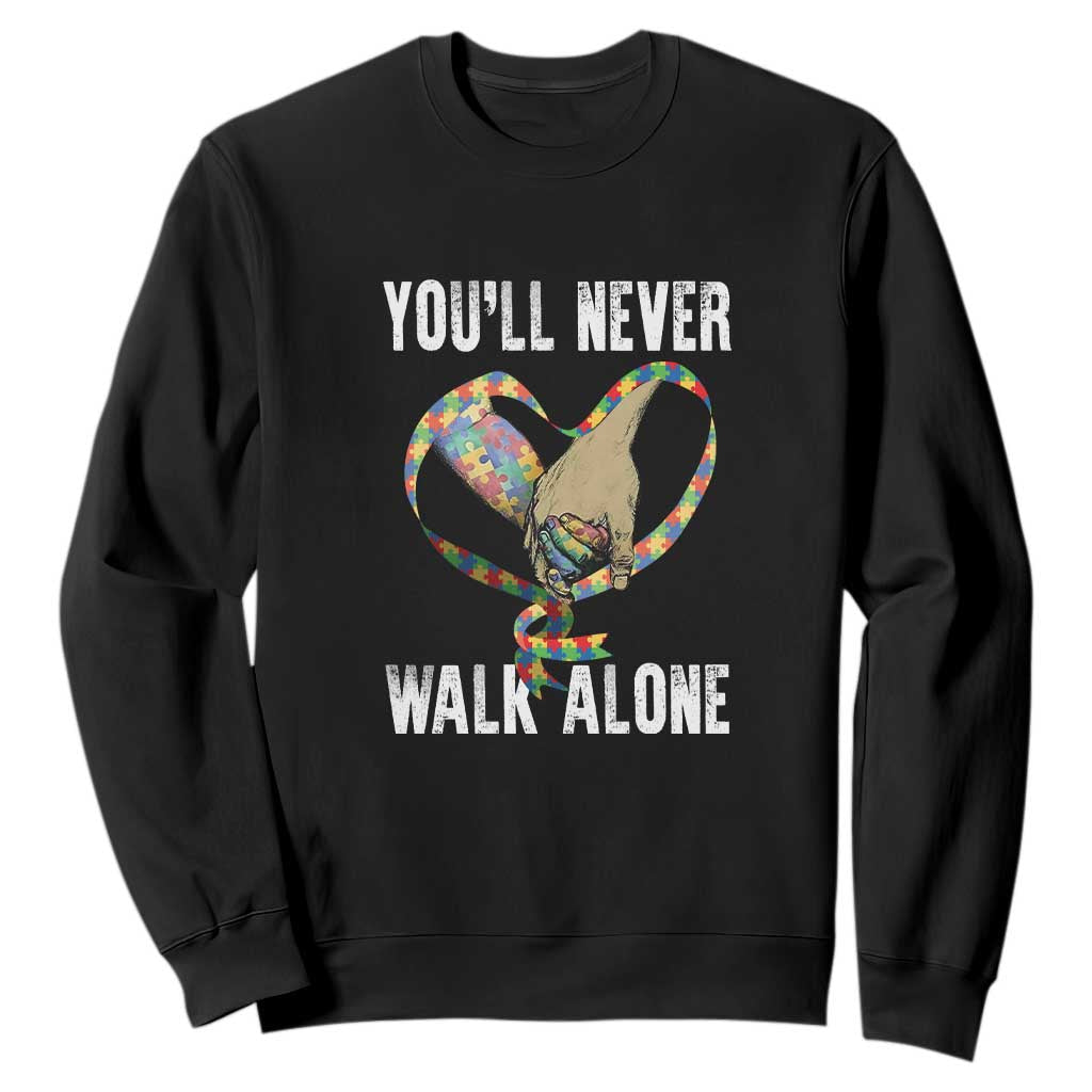 Autism Awareness Sweatshirt You'll Never Walk Alone Dad Support TS09 Black Printyourwear