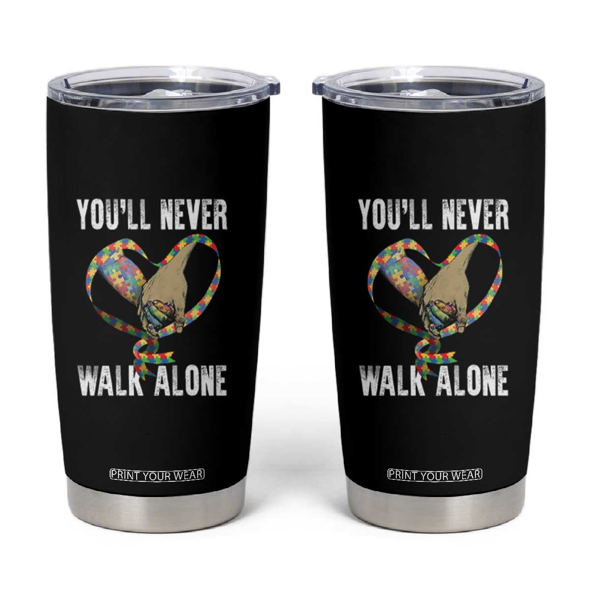 Autism Awareness Tumbler Cup You'll Never Walk Alone Dad Support TS09 Black Print Your Wear