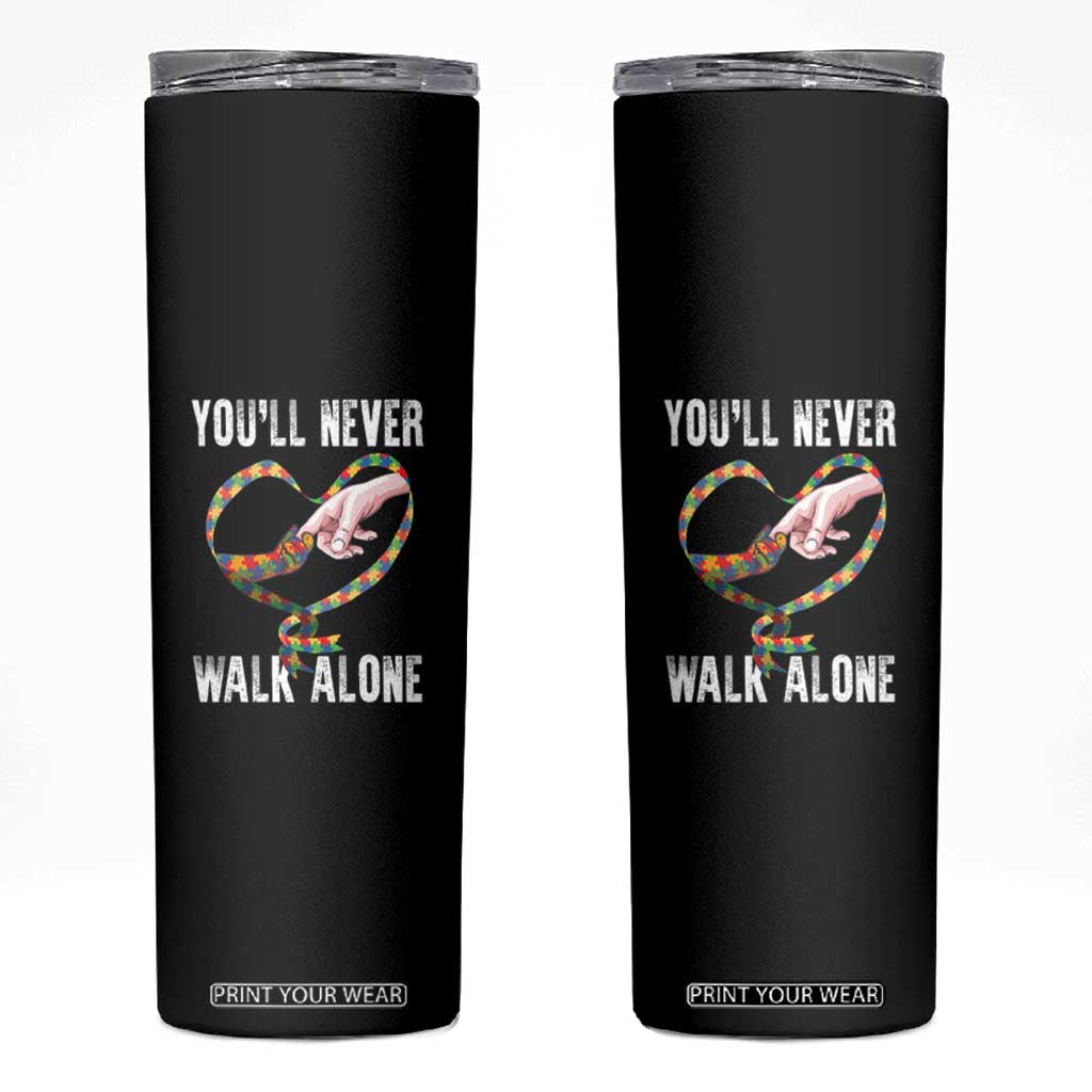 Autism Awareness Skinny Tumbler You'll Never Walk Alone Mom Support TS09 Black Print Your Wear